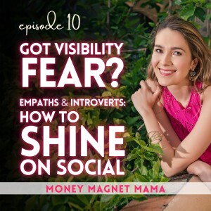 Got Visibility Fear? 🫣 How to Show Up unapologetically, put yourself out there, and Shine on Social Media (for Empaths and Introverts)✨[Ep.10]