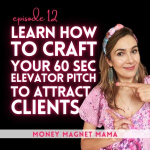 Learn the Messaging Strategy Framework to Clearly Articulate Your Value, Craft a Purpose Statement, and Attract Clients in a 60 Second Elevator Pitch! ⚾️ [Ep.12]