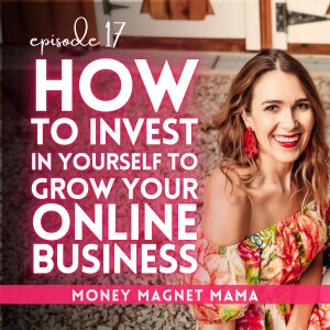 How to Invest in Yourself, Reduce Money Stress, and Clear Money Blocks: Release to Receive Abundance and Grow your Online Business in a Quantum Leap! 🌈 [Ep.17]