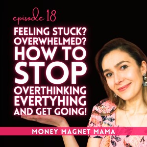 Procrasti-planning and Procrasti-creating? 😵‍💫 How to Stop Overthinking Everything and Get Going When You're Feeling Stuck and Overwhelmed 🦋 [Ep.18]