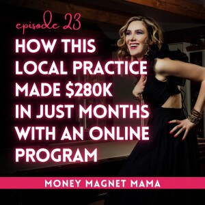 From Brick-and-Mortar to Online Business! How this Local Practice made an additional $280k in Just Months with an Online Program (How to Scale Your In-Person Business) [Ep.23]