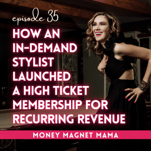 From Booked Out to Scaled Up: How This In-Demand Stylist Launched a High-Ticket Membership [Ep. 35]