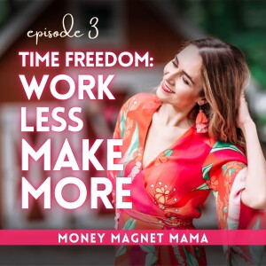 How to Work Less and Make More Money Online! Ditch the Toxic Hustle Culture for Time Freedom 🏖 [Ep.3]