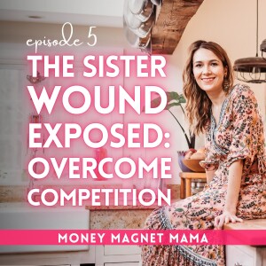 Become Competition-Proof! How to Overcome Imposter Syndrome and Social Media Comparisonitis by Understanding the Sister Wound Concept ❤️‍🩹 [Ep.5]