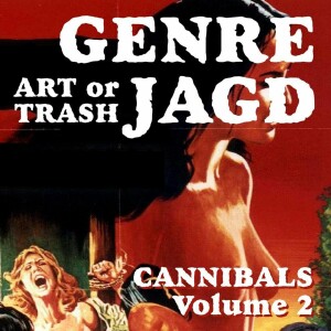 Art or Trash Genrejagd - Cannibals II: Emanuelle and the Last Cannibals