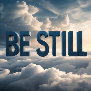 Be Still
