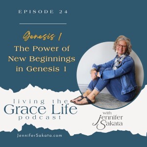 Ep. 24 The Power of New Beginnings in Genesis 1