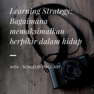 Learning Strategy: Bagaimana memaksimalkan berpikir dalam hidup