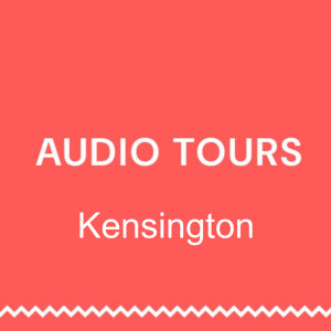 Kensington Introductory Audio Tour 1 (25 mins)