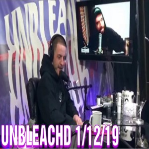 The Unbleachd Podcast Show 1/12/19