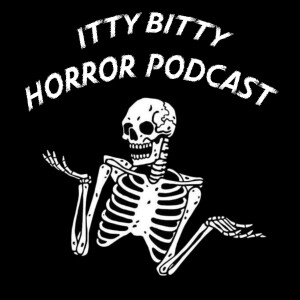 Itty Bitty Horror Podcast Trailer