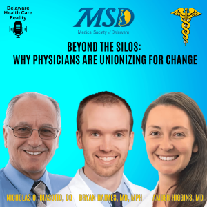 Episode 22: Beyond the Silos: Why Physicians Are Unionizing for Change