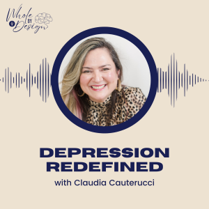 EP 3: Depression Redefined with Claudia Cauterucci