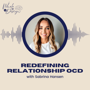 EP 5: When Love is a Battlefield - Redefining Relationship OCD with Sabrina Hansen