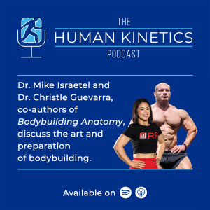 The Art of Bodybuilding and Training for Hypertrophy, with Dr. Mike Israetel and Dr. Christle Guevarra