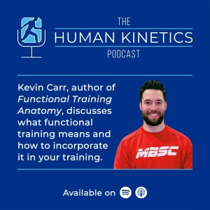 Functional training, athletes vs. gen pop, and more with Kevin Carr