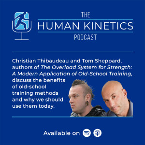 Old-school Training in a Modern Era, with Christian Thibaudeau and Tom Sheppard