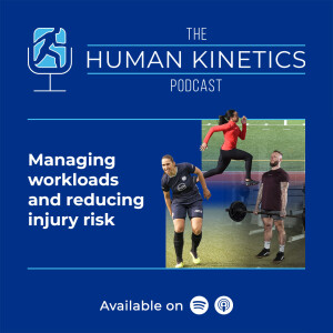 Managing Workloads and Reducing Injury Risk