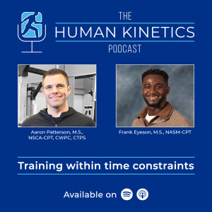 Training with time constraints, with Aaron Patterson and Frank Eyeson