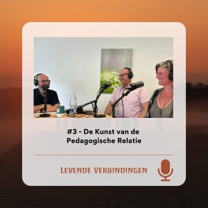 #3 - De Kunst van de Pedagogische Relatie