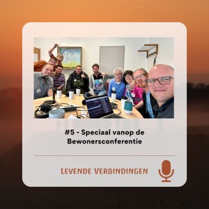 #5 - Speciaal vanop de Bewonersconferentie