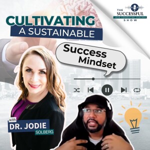 Dr. Jodie Solberg Culitvating A Success Mindset