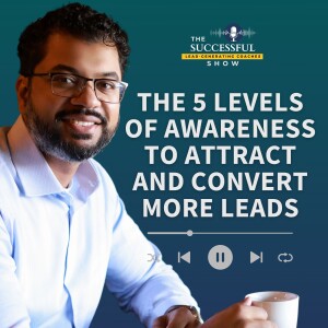 The 5 Levels of Awareness To Attract and Convert More Leads