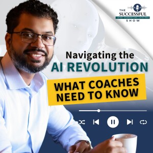 Navigating the AI Revolution: What Coaches Need To Know