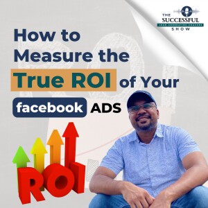 How to Measure the True ROI of Your Facebook Ads