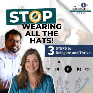 Stop Wearing All the Hats! Three Steps to Delegate and Thrive with Amanda McCallister