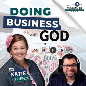 Doing Business with God Featuring Katie Horner