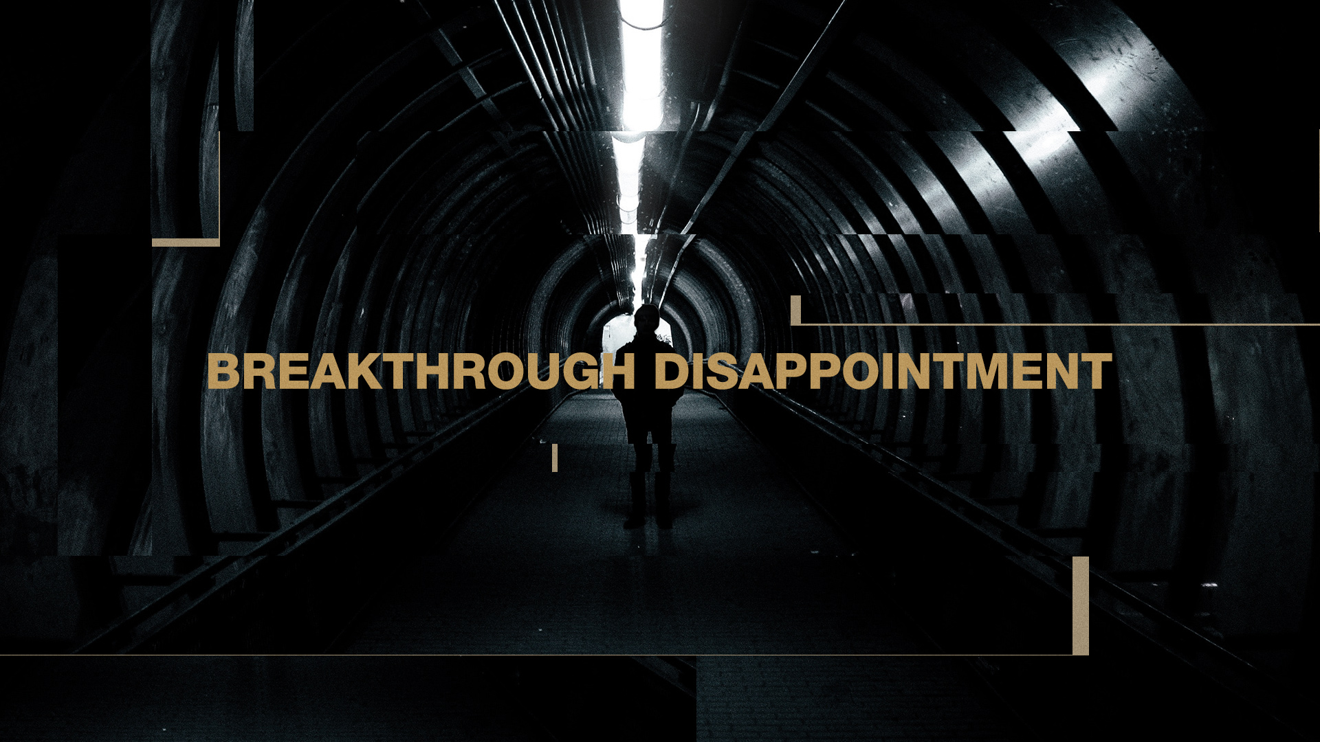 BreakThrough Disappointment