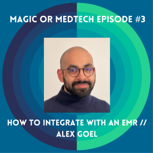 How to integrate with an EMR w/ Alex Goel