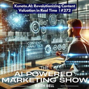 Kunato.AI: Revolutionizing Content Valuation in Real Time  | #272