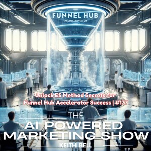 Unlock E5 Method Secrets for Funnel Hub Accelerator Success | #177