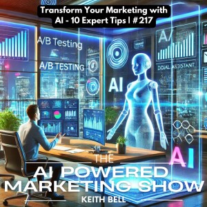 Transform Your Marketing with AI - 10 Expert Tips | #217