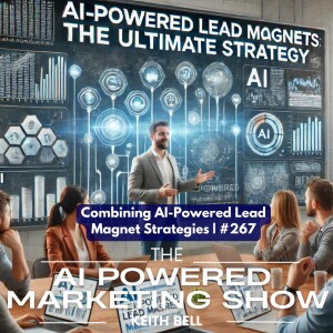 Combining AI-Powered Lead Magnet Strategies | #267