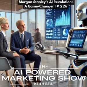 Morgan Stanley’s AI Revolution: A Game-Changer | # 226