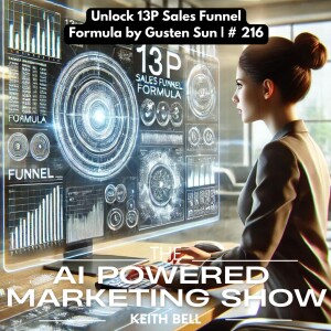 Unlock 13P Sales Funnel Formula by Gusten Sun | #216