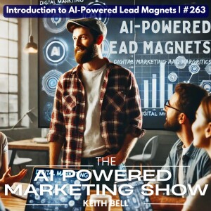 Introduction to AI-Powered Lead Magnets | #263