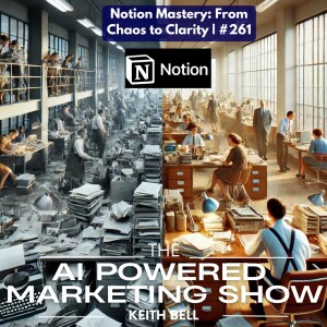 Notion Mastery: From Chaos to Clarity | #261