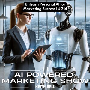 Unleash Personal AI for Marketing Success | #214