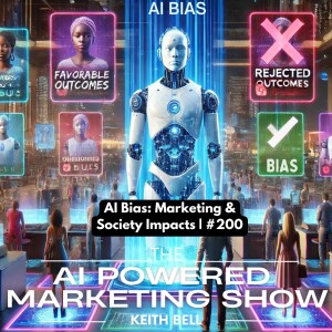 AI Bias: Marketing & Society Impacts | Ep. 200