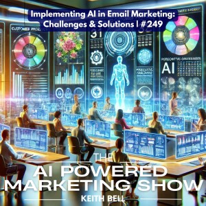 Implementing AI in Email Marketing: Challenges & Solutions | #249