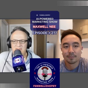 ”Maxwell Nee: Transforming Marketing with AI-Powered Quiz Funnels”  | #277