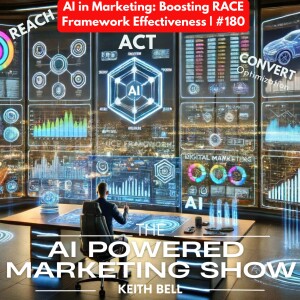 AI in Marketing: Boosting RACE Framework Effectiveness | #180