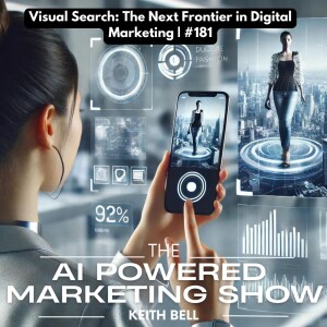 Visual Search: The Next Frontier in Digital Marketing | #181