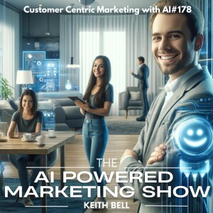 Customer Centric Marketing with AI   #178