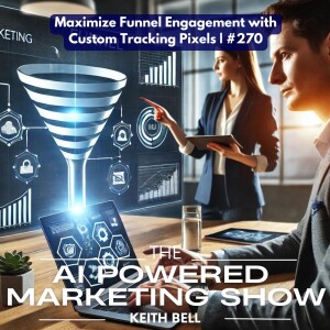 Maximize Funnel Engagement with Custom Tracking Pixels | #270