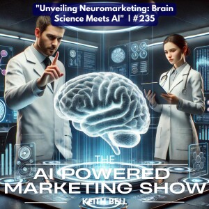 ”Unveiling Neuromarketing: Brain Science Meets AI”  | #235